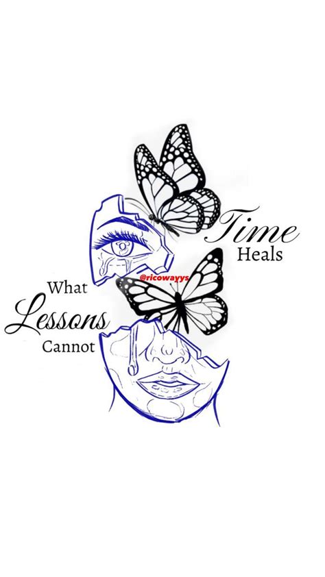 Time Heals What Lessons Cannot Tattoo