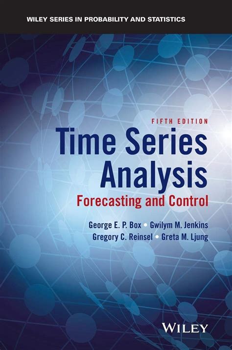 Time Series Analysis Forecasting And Control Wiley Series In Probability And Statistics