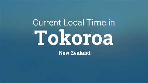 Time in Tokoroa, New Zealand now