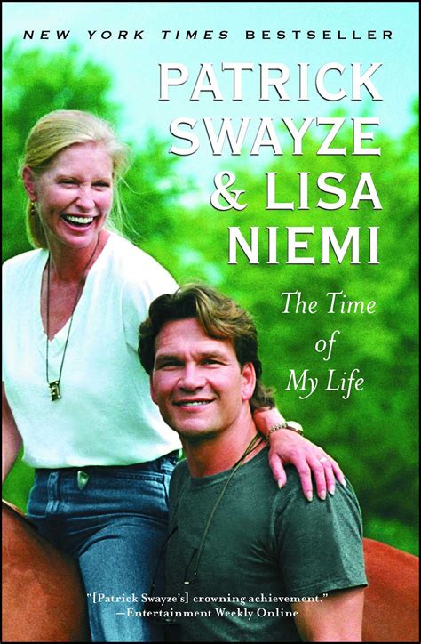 Time of my life. The time of my life. It was January 2008 when Patrick Swayze was given the worst news of his life. What he hoped was just a stomach ache was actually stage four pancreatic cancer. This book isn't just the story of … 