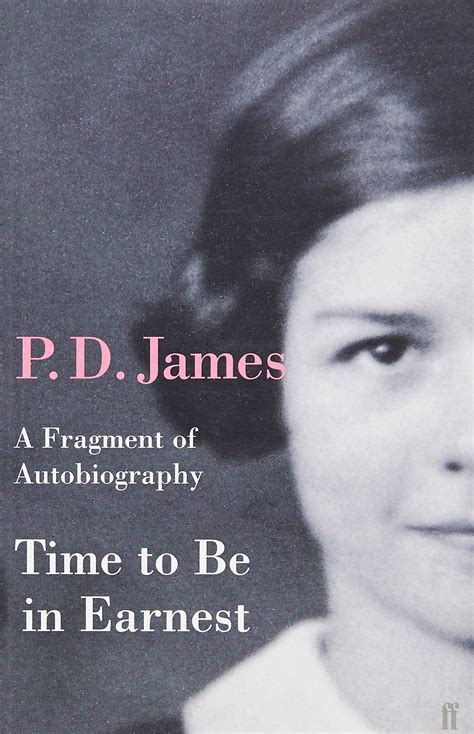 Read Time To Be In Earnest A Fragment Of Autobiography By Pd James