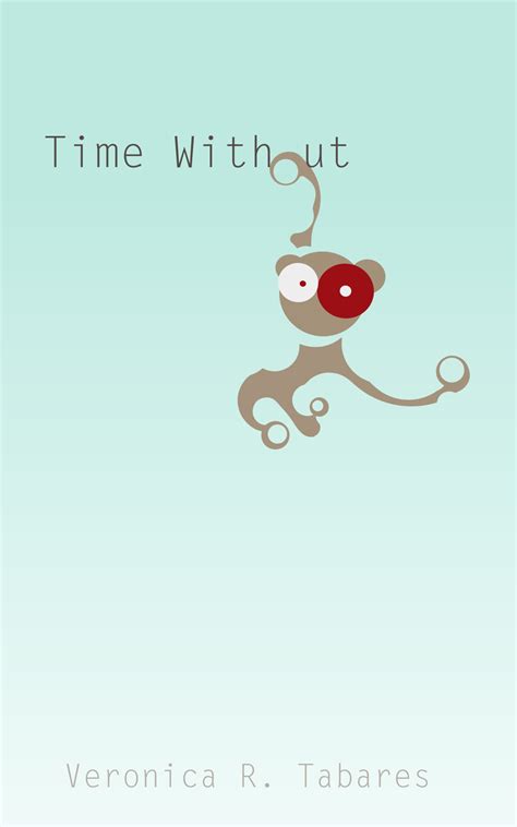 Read Time Without By Veronica R Tabares