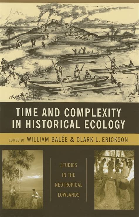 Full Download Time And Complexity In Historical Ecology Studies In The Neotropical Lowlands By William L Bale