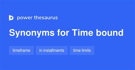 Time-bound synonyms - 47 Words and Phrases for Time-bound …