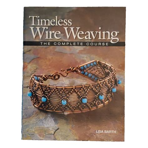 Full Download Timeless Wire Weaving The Complete Course By Lisa  Barth