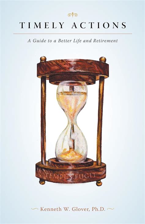 Timely actions a guide to a better life and retirement by kenneth w glover. - Manual de soluciones para cinética química por smith.