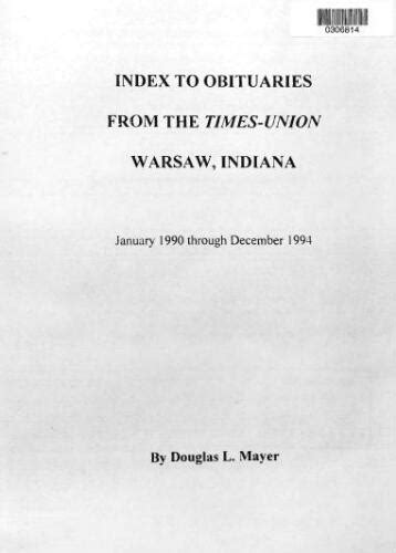 Read 1901-1904 Warsaw Union Newspaper Archives from Warsaw, Indiana. Genealogy and family history records include: obituaries, births, & marriages. ... Clippings and Obituaries for Warsaw Union in Warsaw, Indiana. Feel free to check out the 79 clippings found by other Newspaper Archive users. This is a great place to get lost in the stories and ...