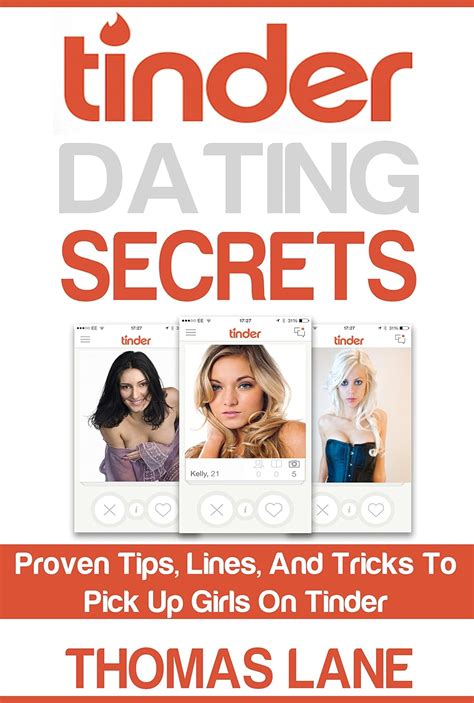 Tinder Dating Secrets: Proven Tips, Lines, And Tricks To Pick Up …