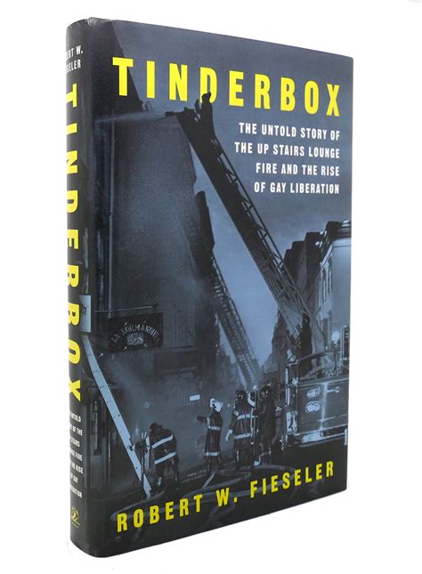 Read Tinderbox The Untold Story Of The Up Stairs Lounge Fire And The Rise Of Gay Liberation By Robert W Fieseler