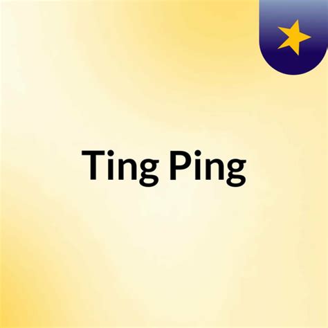 Ting Ping Ping