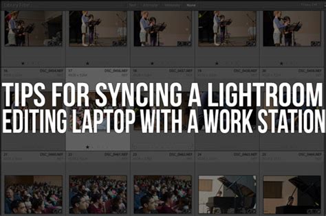 Tips For Syncing A Lightroom Editing Laptop With A Work Station