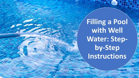 Tips for Filling Swimming Pool with Well Water That …