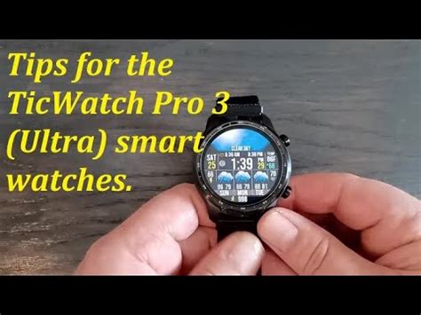 Tips for the TicWatch Pro 3 smartwatches - YouTube