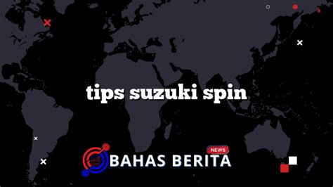 Tips suzuki spin