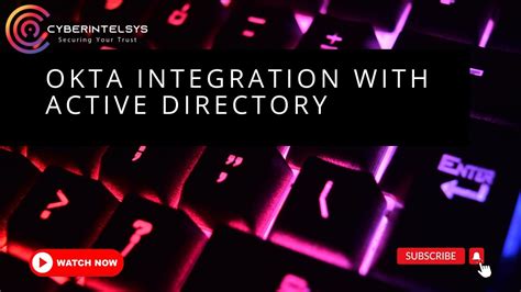 Tips to Better Leverage Your Active Directory Okta