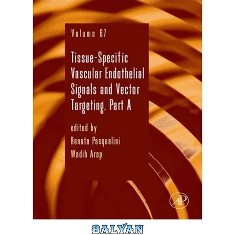 Tissue Specific Vascular Endothelial Signals And Vector Targeting Part A