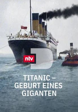 Titanic - Geburt eines Giganten - n-tv - 15. April 2024, 02:30