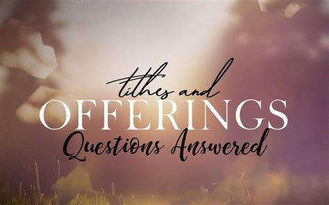 Tithes and Offerings: Your Questions Answered