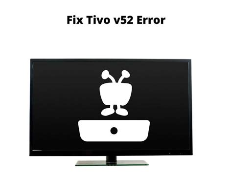 Tivo v52. V52 error with Tivo Bolt & Spectrum. I started receiving a V52 error message recently while trying to view premium channels (HBO, NFL Network, etc); other channels … 