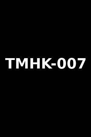 Tmhk 007. Things To Know About Tmhk 007. 