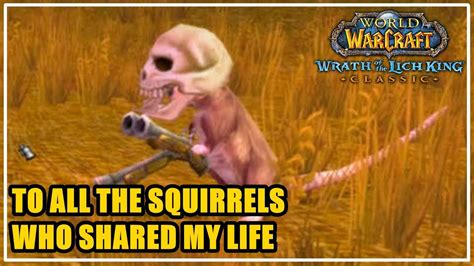 To All The Squirrels Who Shared My Life WoW Wotlk - YouTube