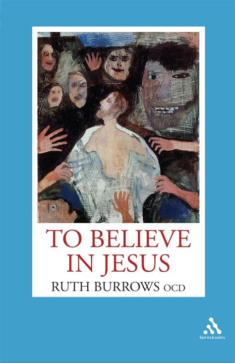 To Believe in Jesus: Burrows, Burrows OCD, Ruth: …