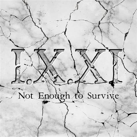 To Survive Is Not Enough