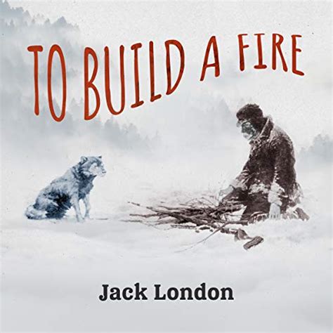To build a fire short story. Through the man’s preventable death, “To Build a Fire” demonstrates that people need others to survive. The man rejects potential companionship in a number of ways, thus leading to his death. First of all, he is traveling on his own, accompanied by only a dog with whom he has no real bond. He also rejects an additional form … 