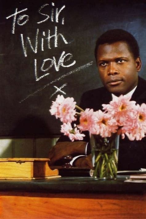 To Sir, With Love is about a black teacher, Sidney Poitier, and mostly-white students. The movie was a huge hit, one of the biggest of 1967. The movie was a huge hit, one of the biggest of 1967.. 
