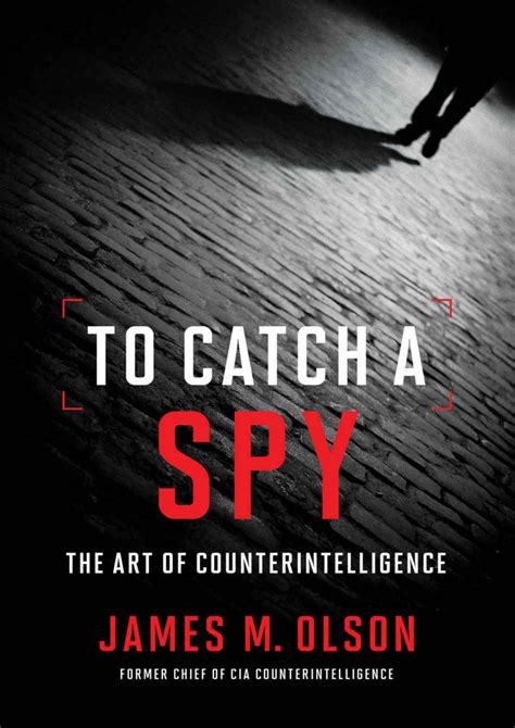 Download To Catch A Spy The Art Of Counterintelligence By James M Olson
