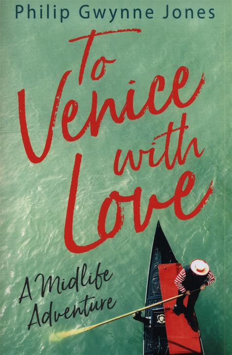 Read To Venice With Love A Midlife Adventure By Philip Gwynne Jones