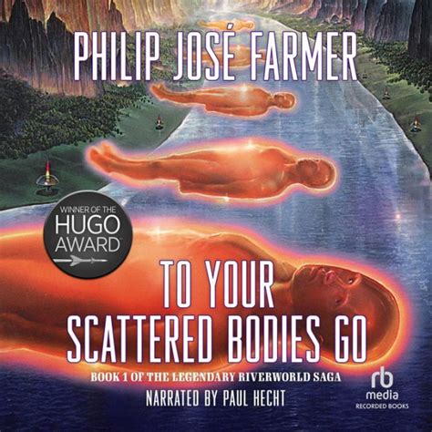 Read To Your Scattered Bodies Go Riverworld 1 By Philip Jos Farmer