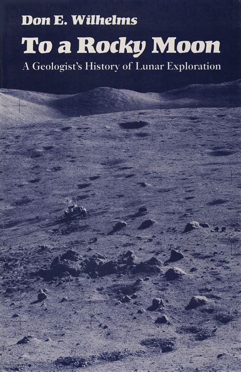 Full Download To A Rocky Moon A Geologists History Of Lunar Exploration By Don E Wilhelms