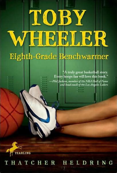 Read Toby Wheeler Eighth Grade Benchwarmer By Thatcher Heldring