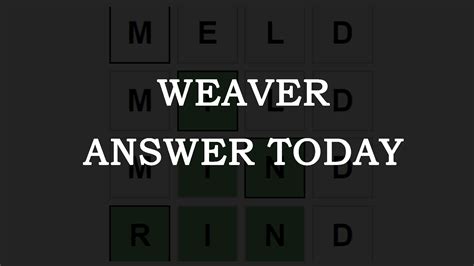 Today's weaver answer. Things To Know About Today's weaver answer. 