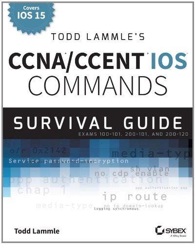 Todd lammles ccna ccent ios commands survival guide exams 100 101 200 101 and 200 120. - Lösungen manuelle einführung in glatte verteiler lee.