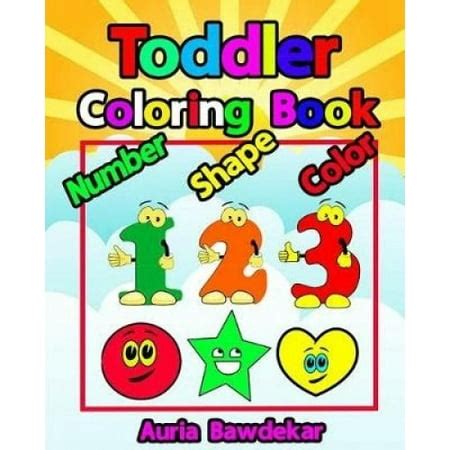 Full Download Toddler Coloring Book Numbers Colors Shapes Baby Activity Book For Kids Age 13 Boys Or Girls For Their Fun Early Learning Of First Easy Words About Shapes  Numbers Counting While Coloring By Olivia O Arnett
