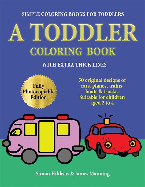 Download Toddler Coloring Books Ages 35 Coloring Books For Toddlers Simple  Easy Big Pictures Trucks Trains Tractors Planes And Cars Coloring Books For  Ages 13 Ages 24 Ages 35 Volume 4 By The Coloring Book Art Design Studio