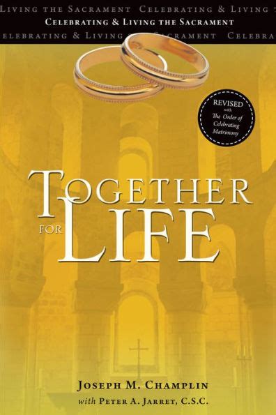 Read Online Together For Life Revised With The Order Of Celebrating Matrimony By Joseph M Champlin