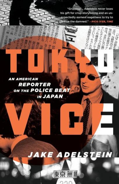 Read Online Tokyo Vice An American Reporter On The Police Beat In Japan By Jake Adelstein