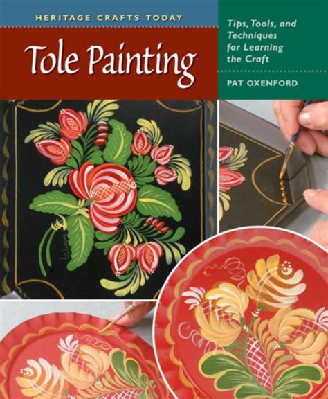 Read Online Tole Painting Tips Tools And Techniques For Learning The Craft By Pat Oxenford