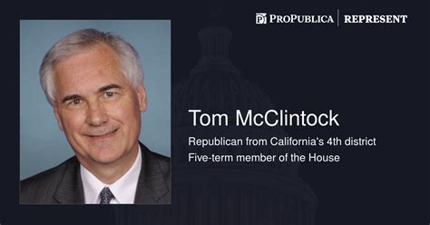 Tom McClintock (R-Calif.) Represent ProPublica