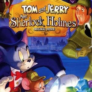 Tom and Jerry Meet Sherlock Holmes (2010) - Rotten Tomatoes