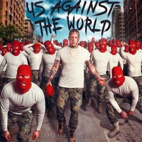 The most popular song on Us Against the World by Tom MacDonald
