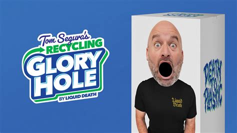 Tom segura liquid death commercial. Feel the glory of saving the planet! Order yours today so you can be the first to host a party and take turns sticking your cans in Tom Segura’s mouth. At 7.1 cubic feet, this Glory Hole is perfect for gatherings of any size. #deathtoplastic 