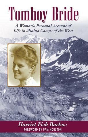 Full Download Tomboy Bride A Womans Personal Account Of Life In Mining Camps Of The West By Harriet Fish Backus