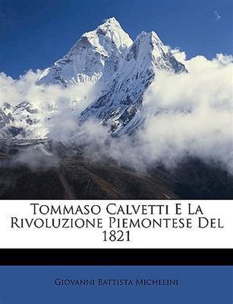 Tommaso calvetti e la rivoluzione piemontese del 1821. - Catálogo de las publicaciones del instituto geológico y minero de españa..