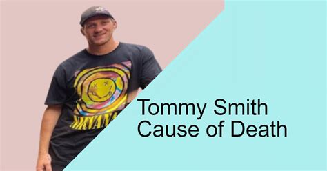 Tommy smith cause of death. People. Coroner Releases Tommy Smith's Cause of Death After the Dad of YouTuber Everleigh Rose Died. Everleigh Rose's father Tommy Smith died in September, her mother Savannah LaBrant announced in ... 