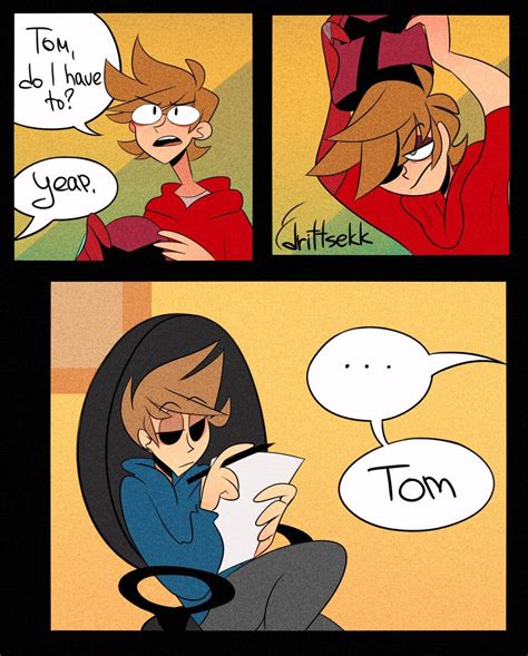 Tomtord comic. There's somethin' about you, and I don't know why I can't think straight when I look into your eyes You know how to play it right, yeah, you took me by surprise The way you talk, it sounds like it's another long night Yeah, your mustache tickles my nut sack, baby You know that's fine with me You said you wanna cover my face with love, so maybe I'll find out and see So throw it back, yeah, just ... 