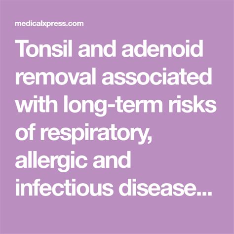 Tonsil and adenoid removal increases long-term risk of respiratory …